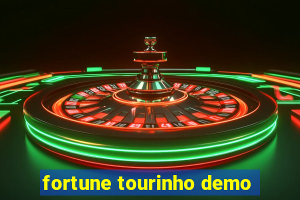 fortune tourinho demo